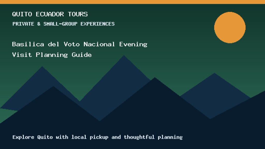 Quito Ecuador Tours selfpost basilica del voto nacional evening visit planning guide selfpost for Ecuador travelers.