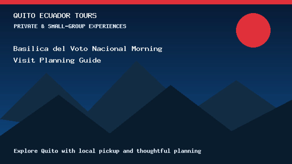 Quito Ecuador Tours selfpost basilica del voto nacional morning visit planning guide selfpost for Ecuador travelers.