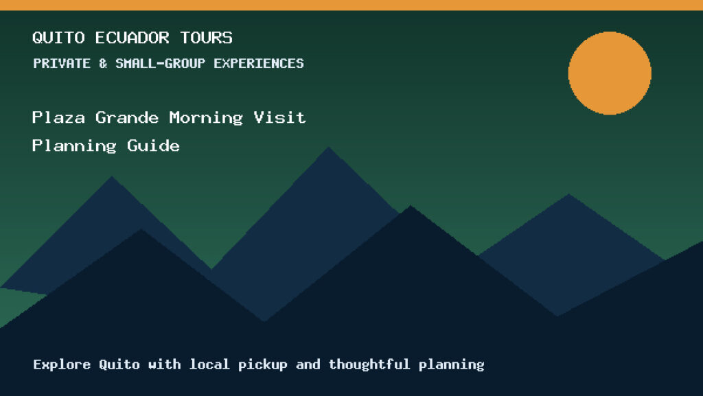 Quito Ecuador Tours selfpost plaza grande morning visit planning guide selfpost plaza grande for Ecuador travelers.