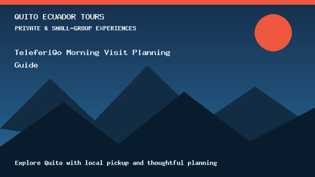 Quito Ecuador Tours selfpost teleferiqo morning visit planning guide selfpost teleferiqo morning for Ecuador travelers.